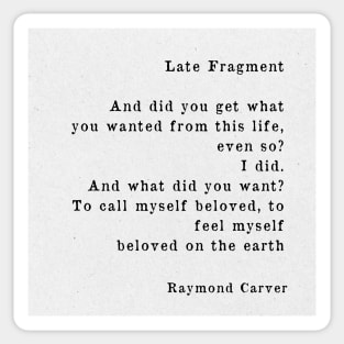 Late Fragment - Raymond Carver Poem Wall Art Sticker